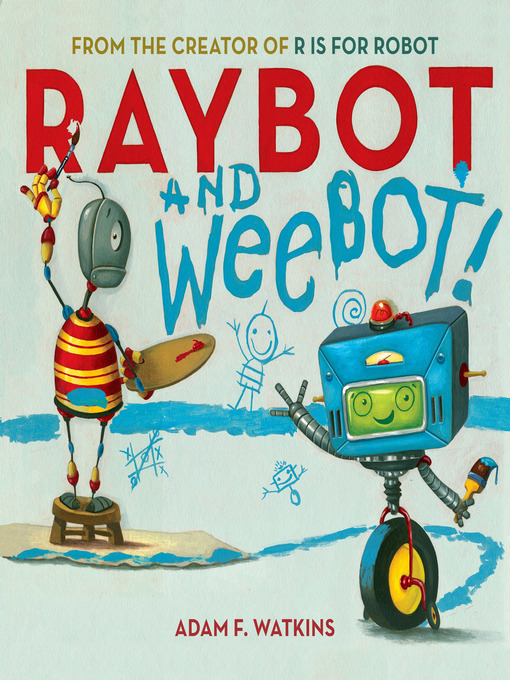 Title details for Raybot and Weebot by Adam F. Watkins - Available